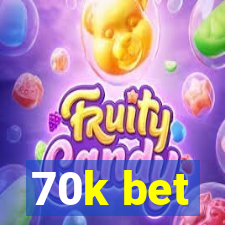 70k bet